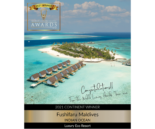 The World Luxury Hotel Awards - Fushifaru Maldives was awarded as the Luxury Eco Resort winner in the Indian ocean category